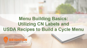 Menu Building Basics: Utilizing CN Labels and USDA Recipes to Build a Cycle Menu (OSPI-522)