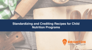 Standardizing and Crediting Recipes for Child Nutrition Programs (OSPI-324)